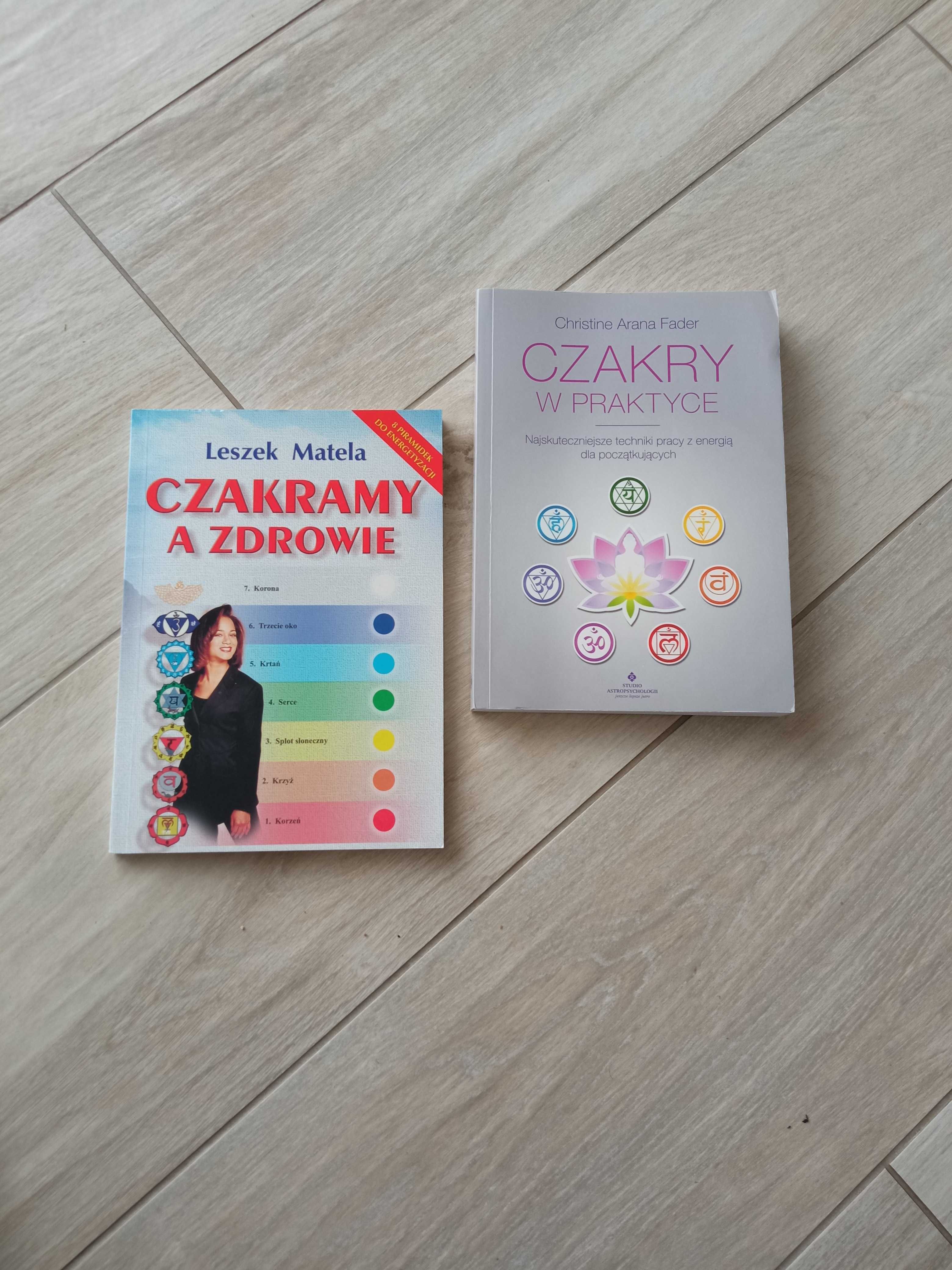 Czakramy a zdrowie Leszek Matela Czakry w praktyce Chrisitine Fader