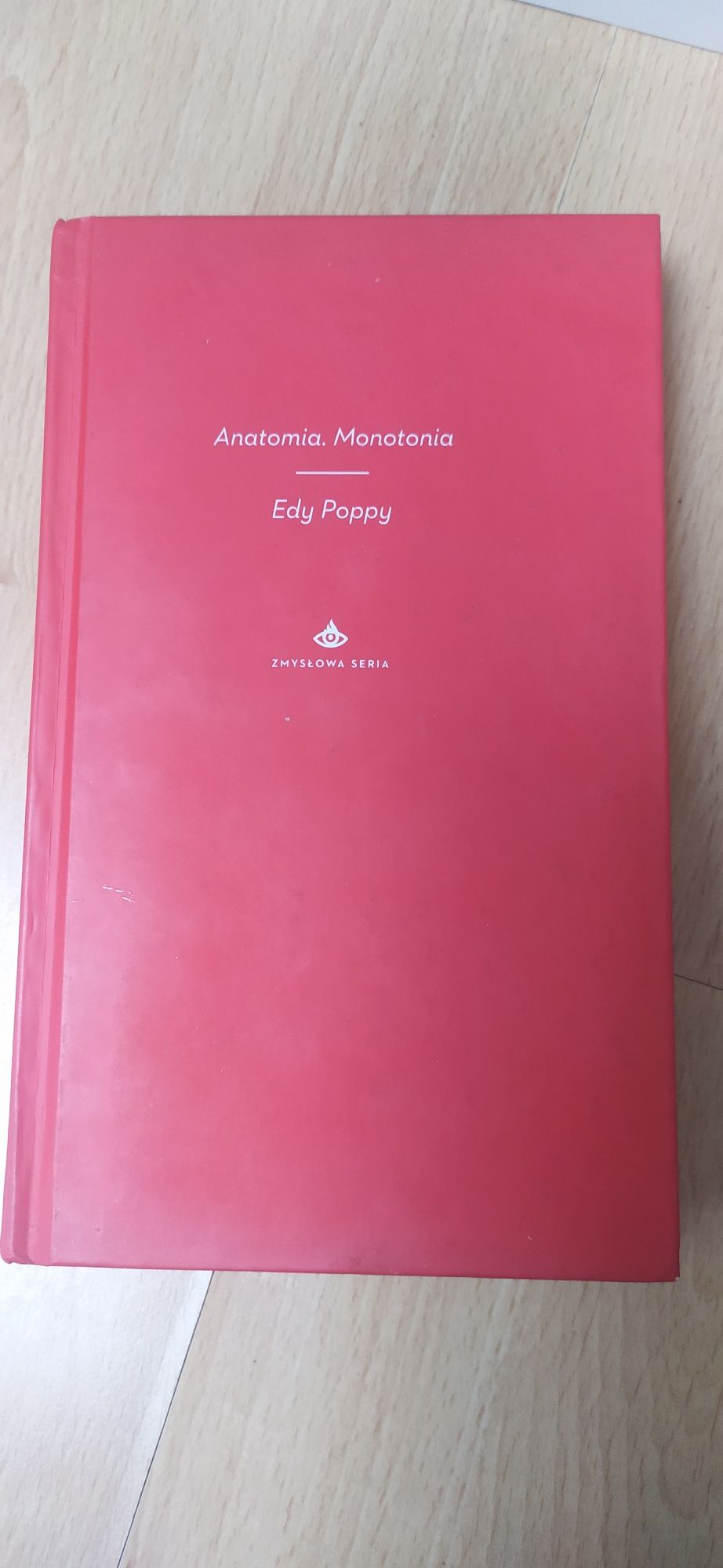 Książka pt. "Anatomia. Monotonia" Edy Poppy
