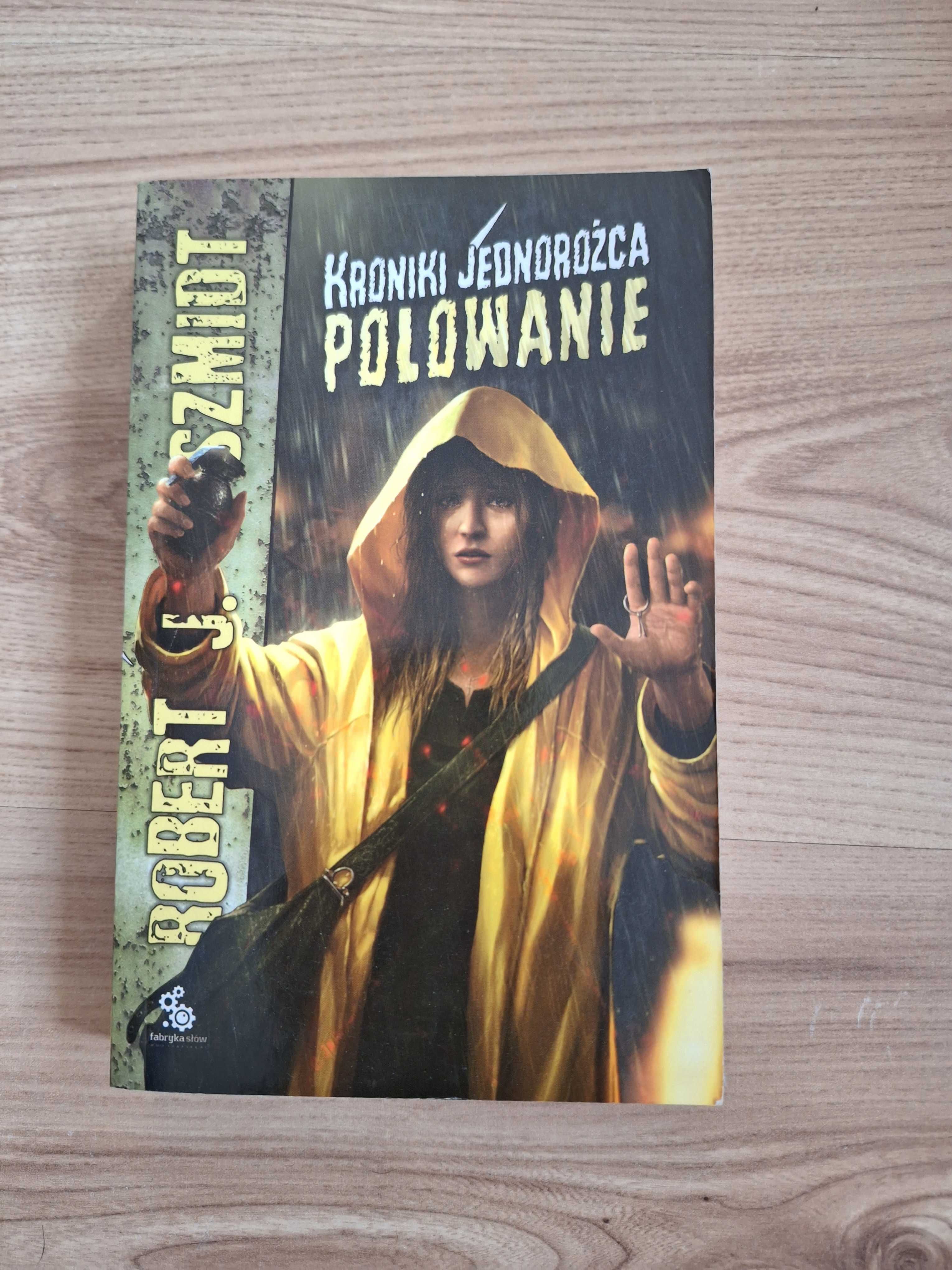 Robert J. Szmidt "Kroniki Jednorożca. Polowanie"
