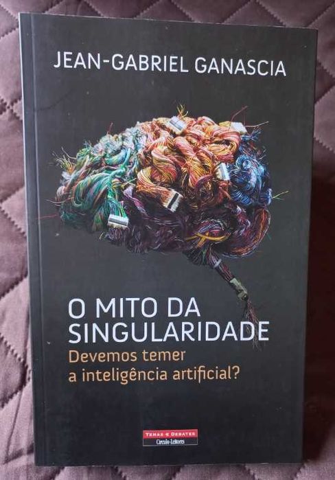 O Mito da Singularidade - Jean-Gabriel Ganascia