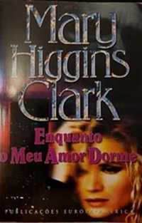 Livro Enquanto o Meu Amor Dorme de Mary Higgins Clark [Portes Grátis]
