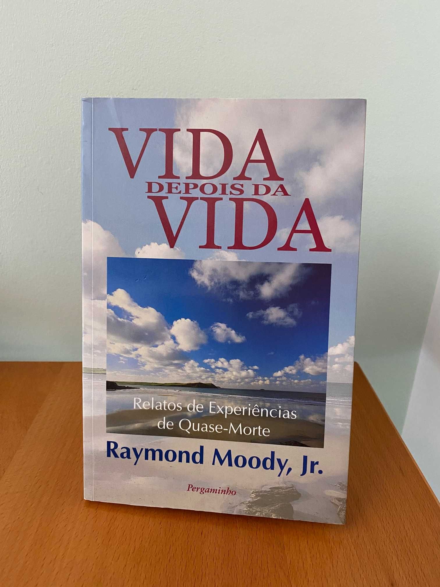 Vida Depois da Vida - Raymond Moody, Jr.