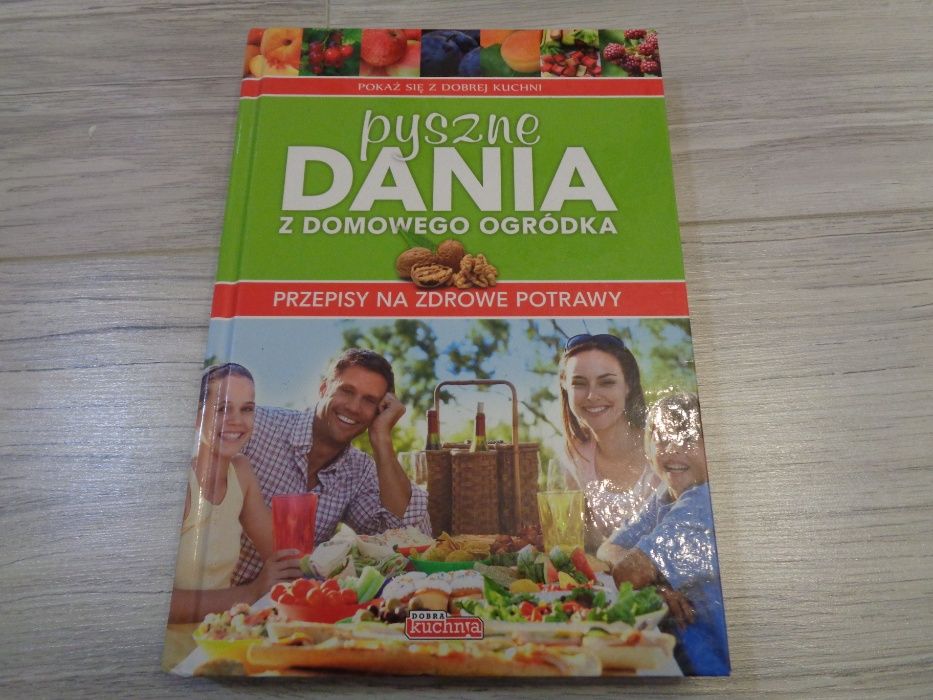 Pyszna dania z domowego ogródka / DARMOWA DOSTAWA / książka kucharska