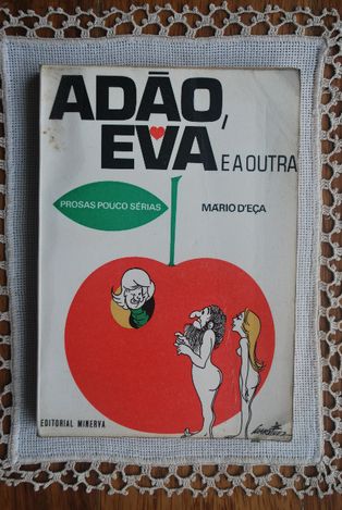 Adão Eva e A Outra (Prosas Pouco Sérias) de Mário D´Eça 1ª Edição 1969