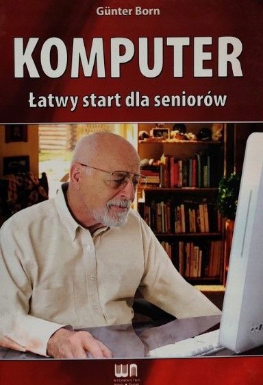 Komputer. Łatwy Start Dla Seniorów Günter Born