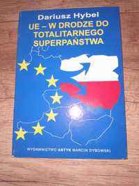 Hybel Unia Europejska w drodze totalitarnego superpaństwa krytyka UE