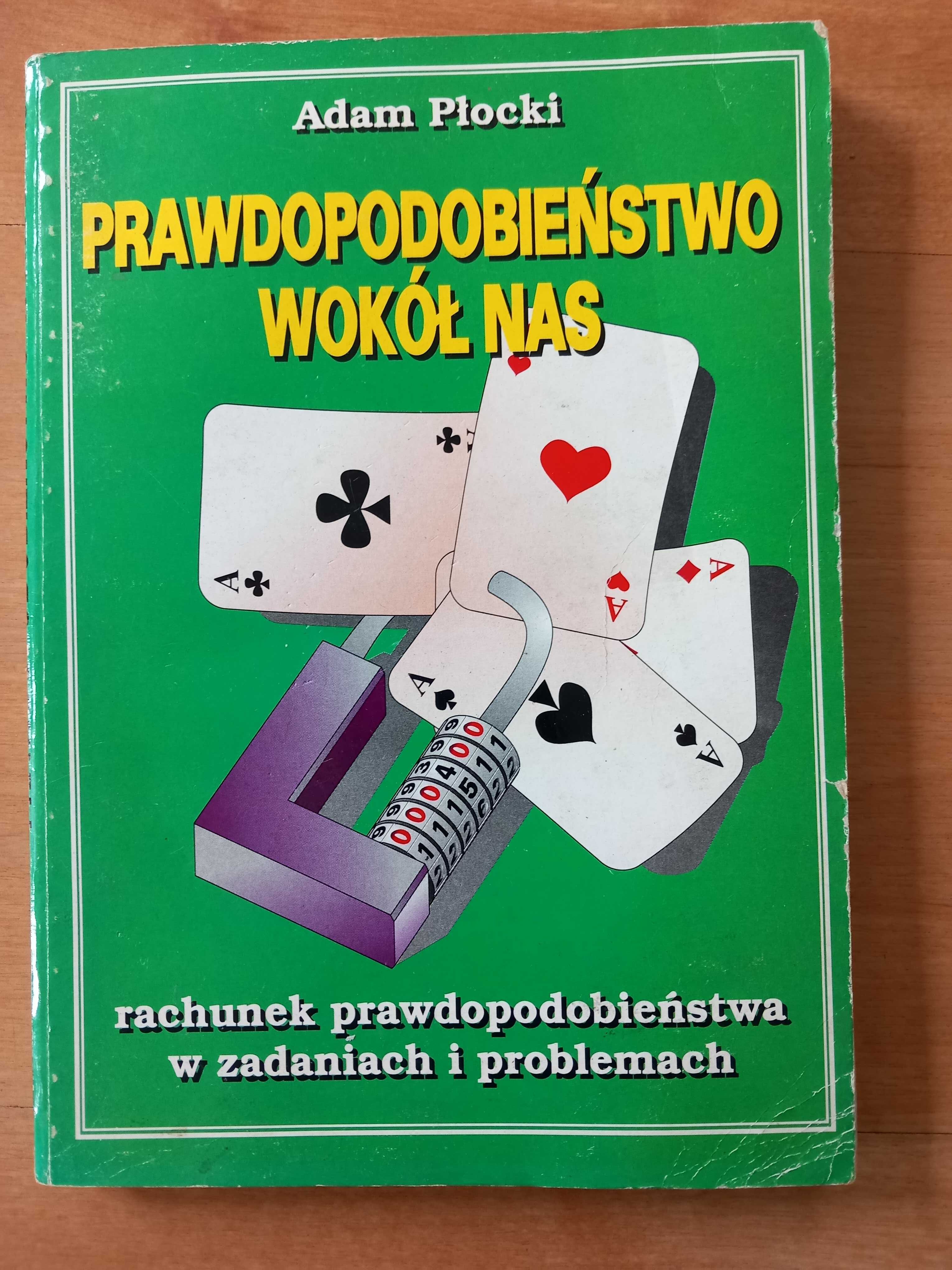 Prawdopodobieństwo wokół nas Adam Płocki