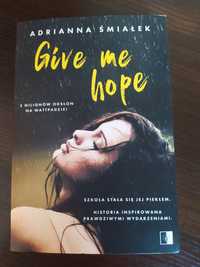 Give me hope Adrianna Śmiałek