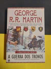 George R. R. Martin - A guerra dos tronos: As crónicas de gelo e fogo