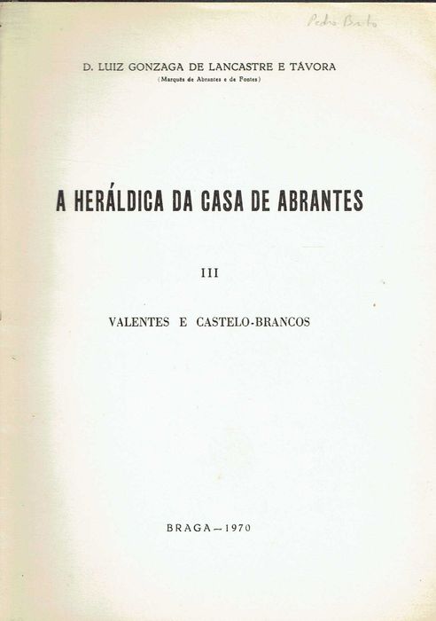 7396

A Heráldica da Casa de Abrantes
III - Valentes e Castelo-Brancos