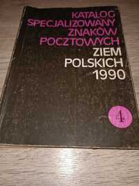 Katalog specjalizowany znaków pocztowych ziem polskich 1990 tom 4