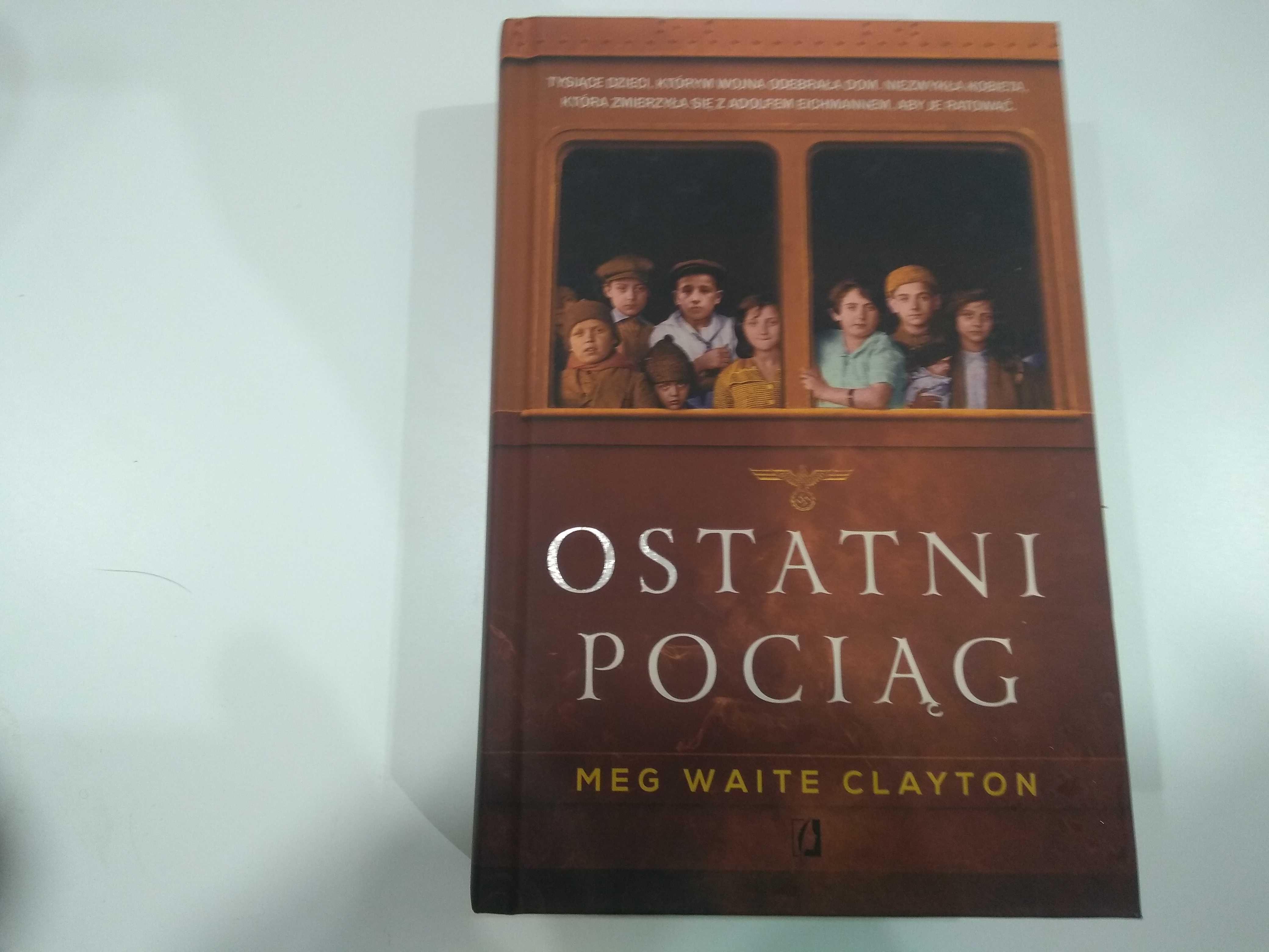 Dobra książka - Ostatni pociąg Meg Waite Clayton (NOWA)