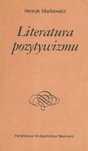 Literatura Pozytywizmu Henryk Markiewicz Ax12173