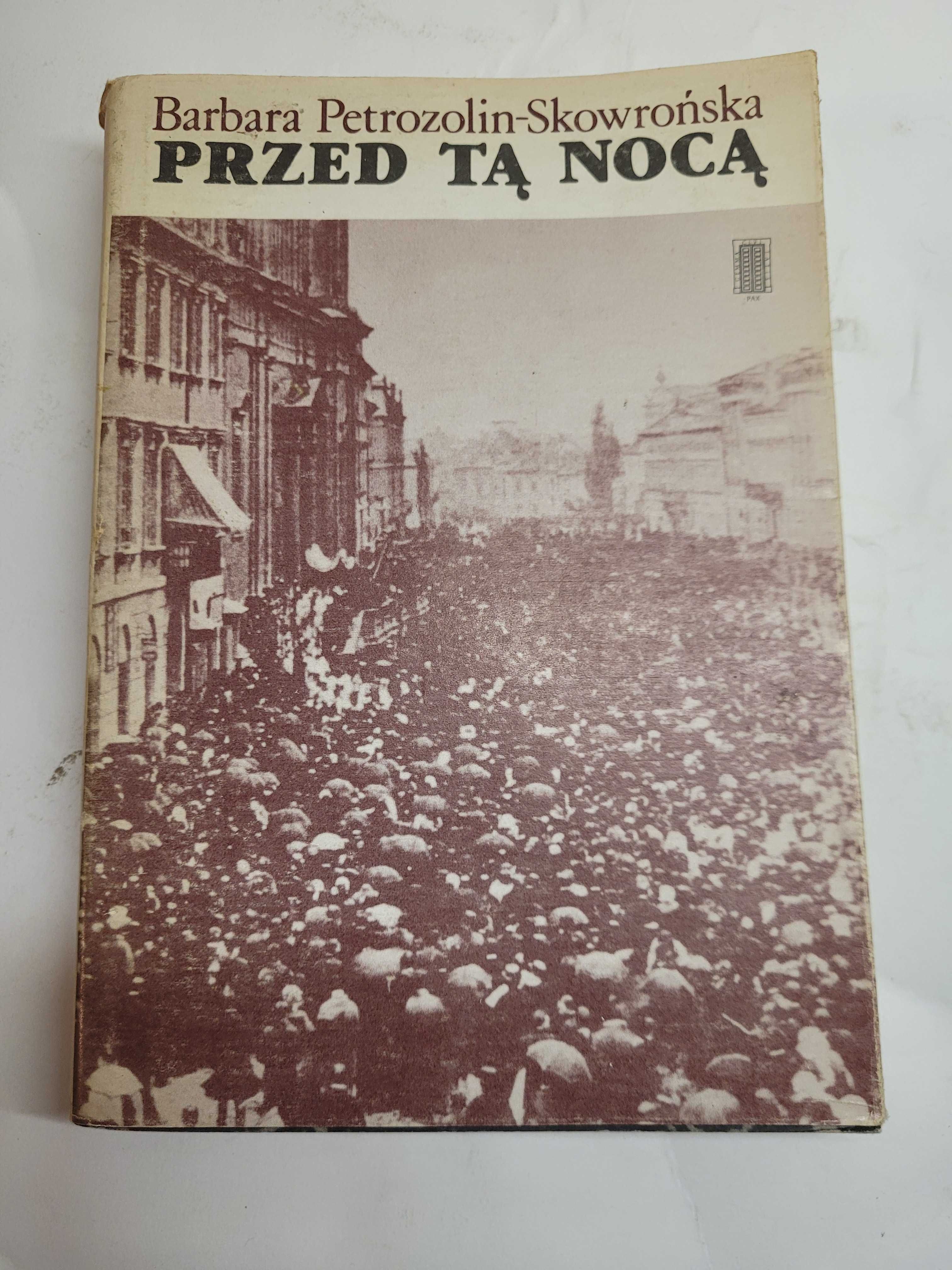 Przed tą nocą Barbara Petrozolin-Skowrońska
