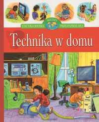 Technika w domu. Encyklopedia wiedzy przedszkolaka - praca zbiorowa