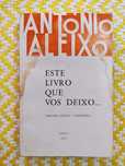 Este livro que vos deixo
ANTÓNIO ALEIXO