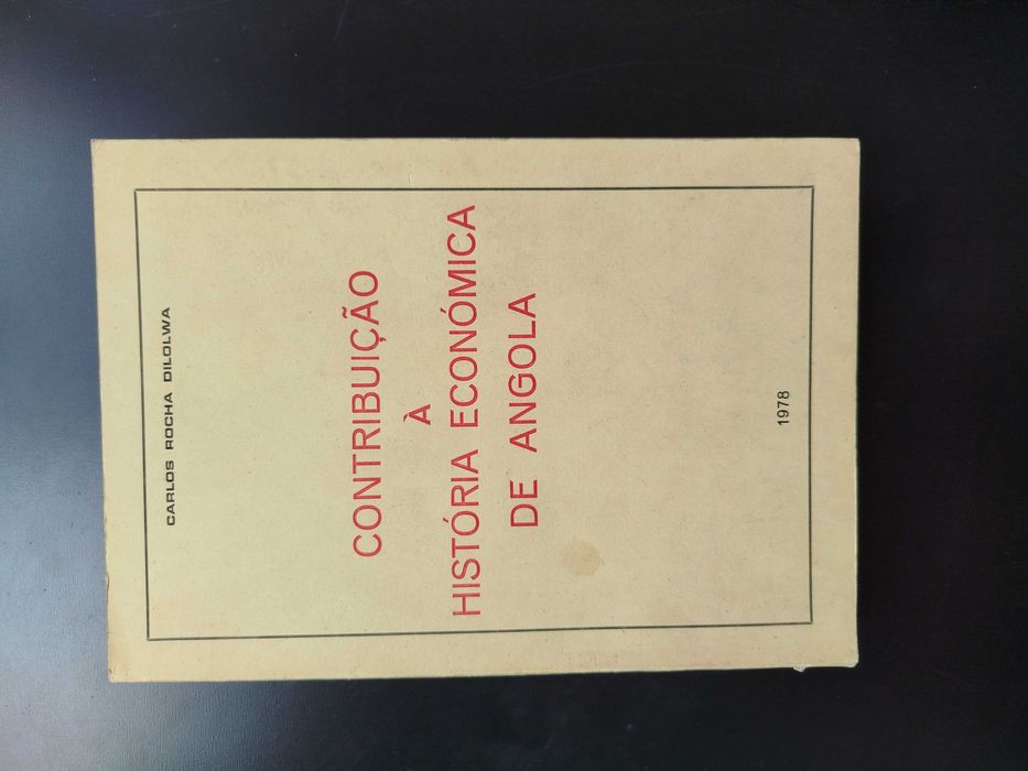 Contribuição à História Económica de Angola - Carlos Rocha Dilolwa