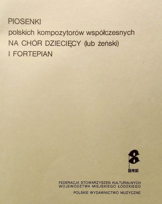 Nuty, Piosenki (8) na chór dziecięcy lub żeński i fortepian, PWN 1981