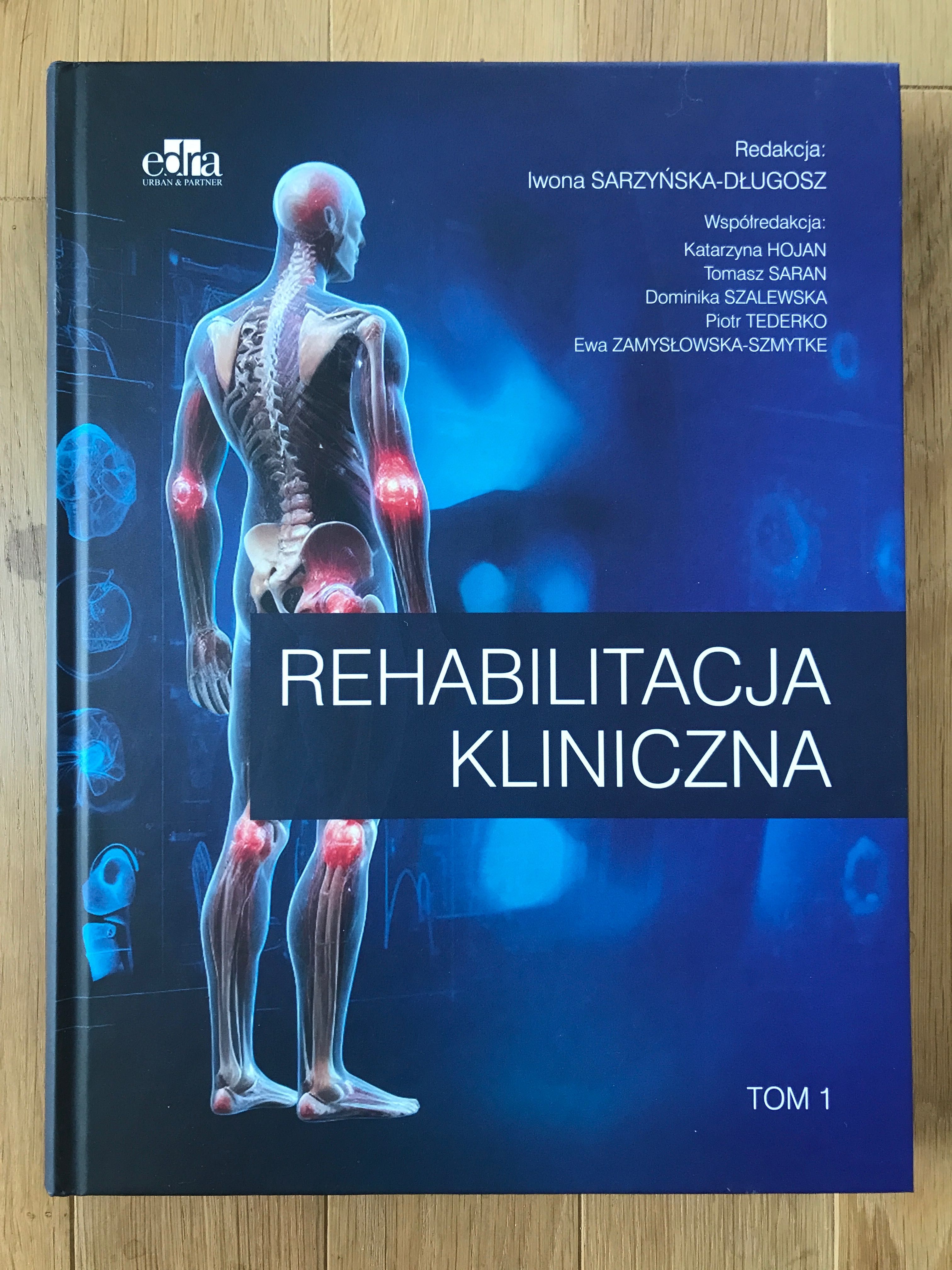 Rehabilitacja kliniczna Tom 1 Sarzyńska-Długosz