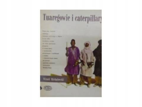 Tuaregowie I Caterpillary W. Michałowski