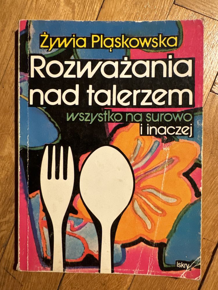 „Rozważania nad talerzem” Żywia Pląskowska