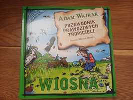 Sprzedam książkę "Przewodnik prawdziwych tropicieli. Wiosna " A.Wajrak