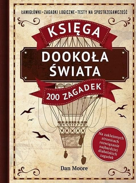 Dookoła Świata. Księga 200 Zagadek, Dan Moore