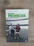 P. Czado, B. Żurek, Antoni Piechniczek bezkompromisowa biografia.