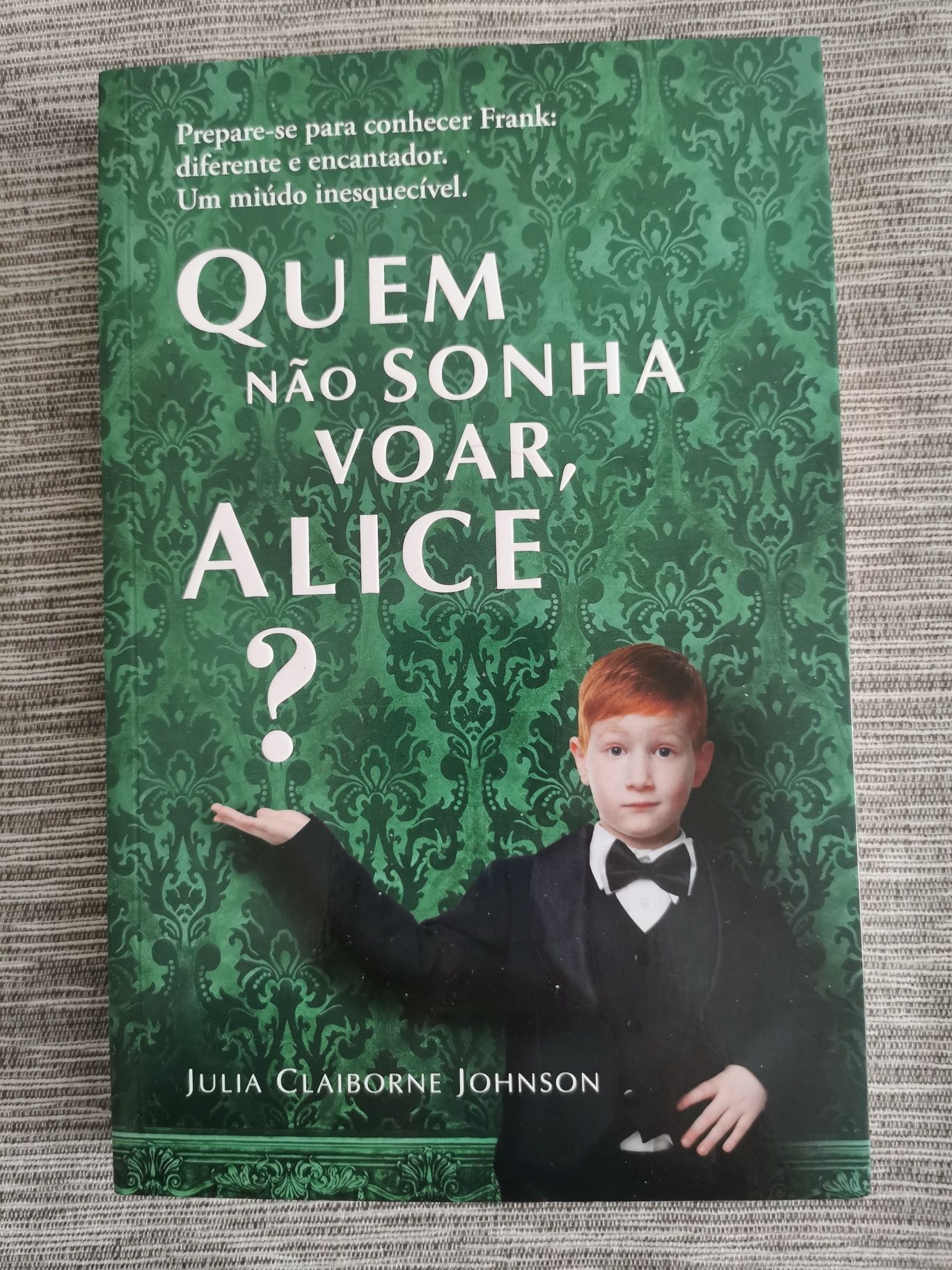 Quem Não Sonha Voar, Alice? (Julia Claiborne Johnson) - Porto Editora