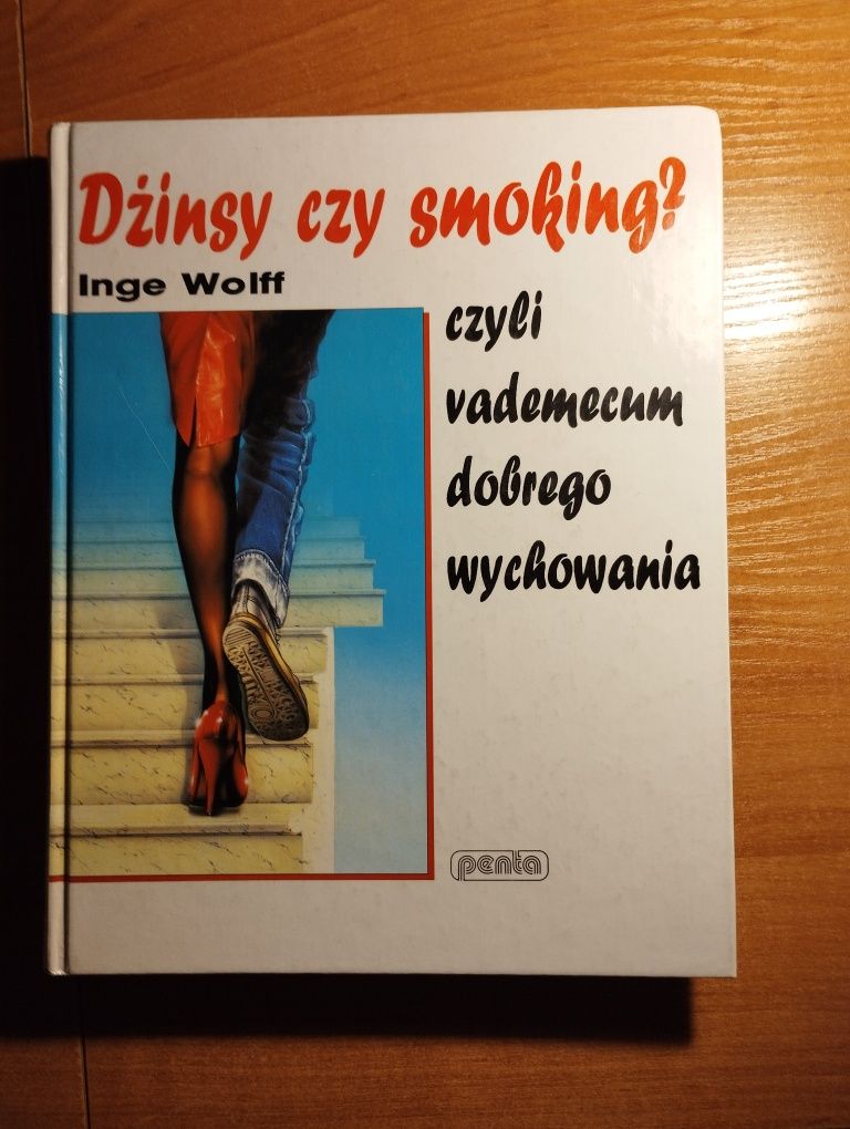 Dżinsy  czy smoking Czyli vademecum dobrego wtchowania