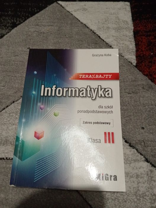 Teraz Bajty Informatyka Klasa III - Zakres podstawowy. Podręcznik.