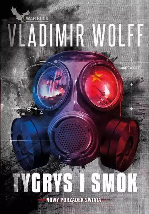 Nowy Porządek Świata. Tom 2. Tygrys i Smok. Warbook