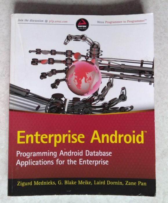 Enterprise Android: Programming Android Database Applications for the