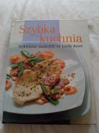 Szybka kuchnia - wykwintne smakołyki na każdy dzień