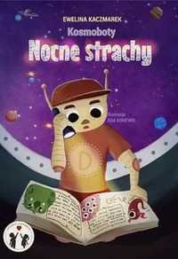 Kosmoboty. Nocne strachy - Ewelina Kaczmarek, Ada Konewki