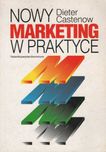 Dieter Castenow - Nowy marketing w praktyce