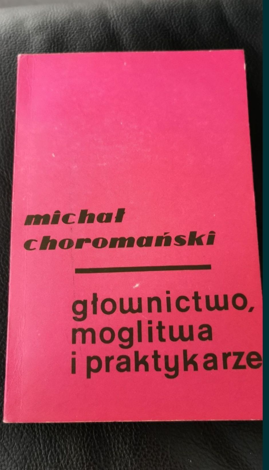 Głownictwo, moglitwa i praktykarze 
Michał Choromański