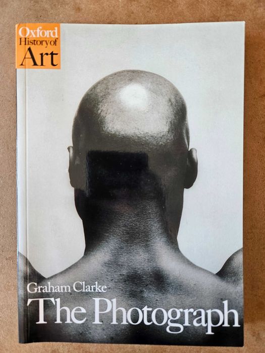 The Photograph: A Visual and Cultural History - Graham Clarke