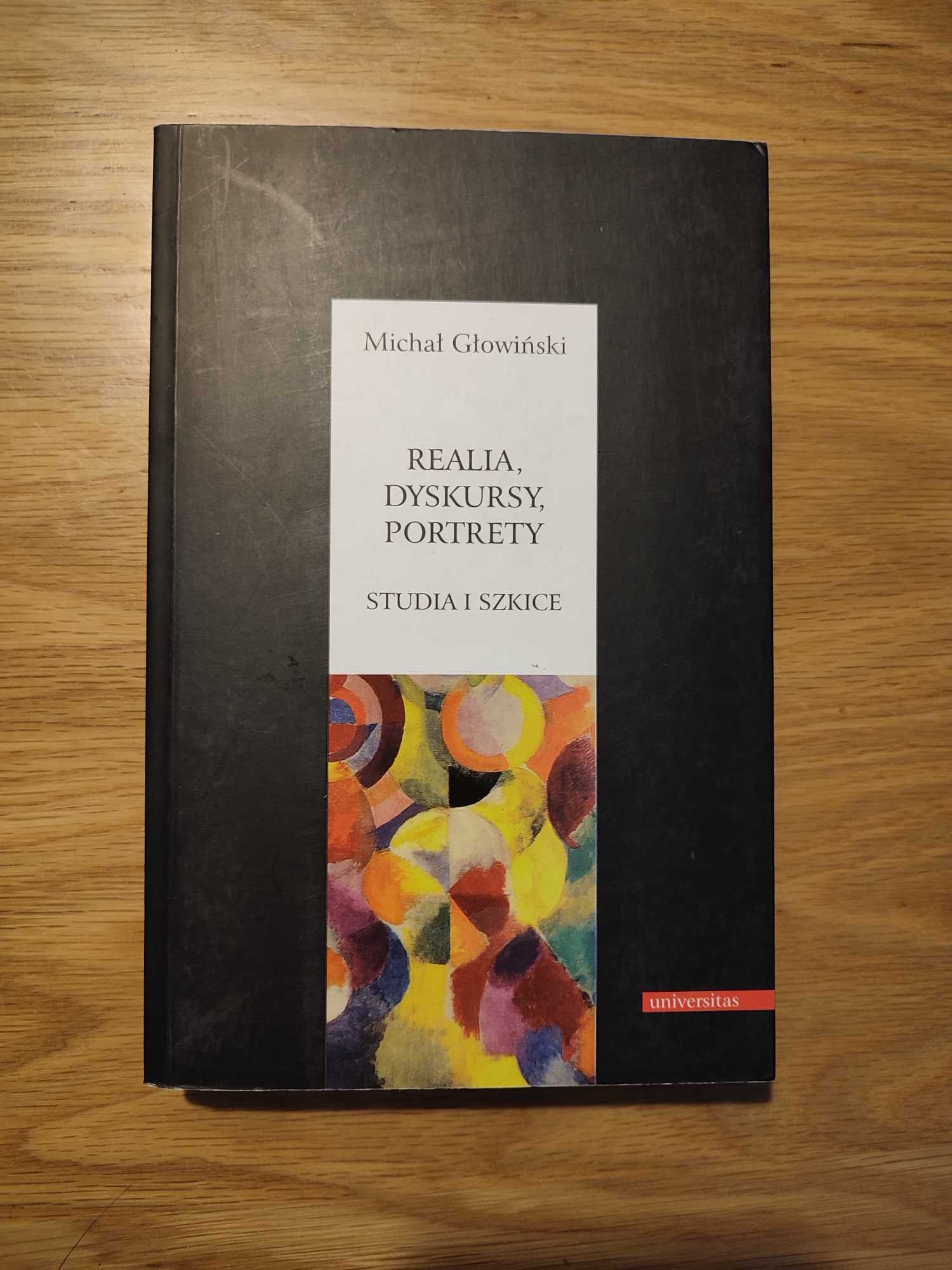 Realia, dyskursy, portrety. Studia i szkice - Michał Głowiński