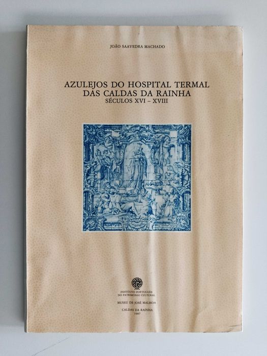 Azulejos do Hospital Termal das Caldas da Rainha – séc. XVI / XVIII
