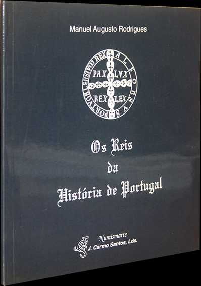Os Reis da História de Portugal - Manuel Augusto Rodrigues