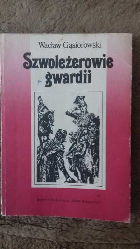 SZWOLEŻEROWIE GWARDII - Wacław Gąsiorowski Powieść historyczna polska