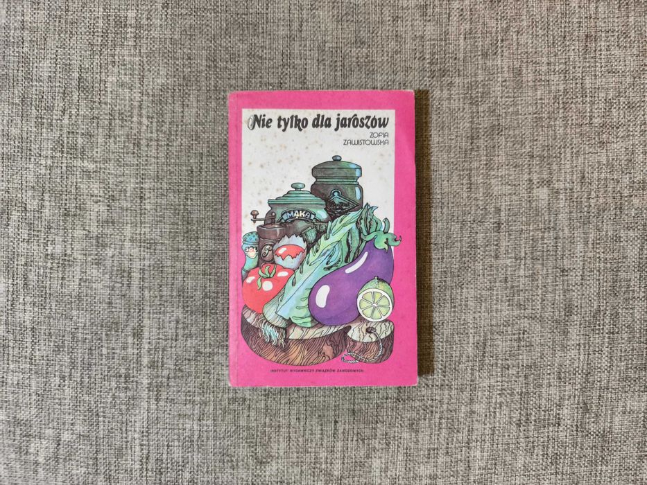 Nie tylko dla jaroszów - Zofia Zawistowska