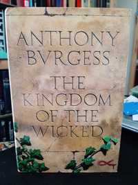 Anthony Burgess – The Kingdom of the Wicked