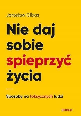 Nie Daj Sobie Spieprzyć Życia, Jarosław Gibas