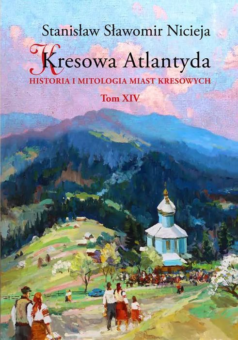 Kresowa Atlantyda. Tom XIV. MS. Nowy Produkt