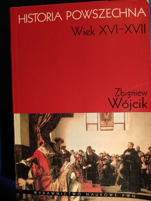 Historia Powszechna wiek XVI - XVII. Z. Wójcik