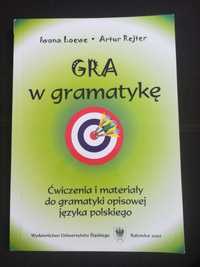 Gra w gramatykę. Ćwiczenia do gramatyki I.Loewe A.Rejter