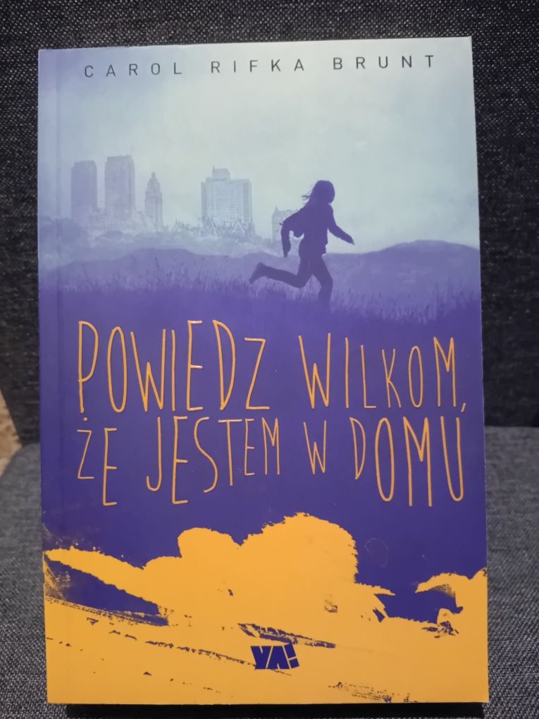 Powiedz wilkom, że jestem w domu Carol Rifka Brunt