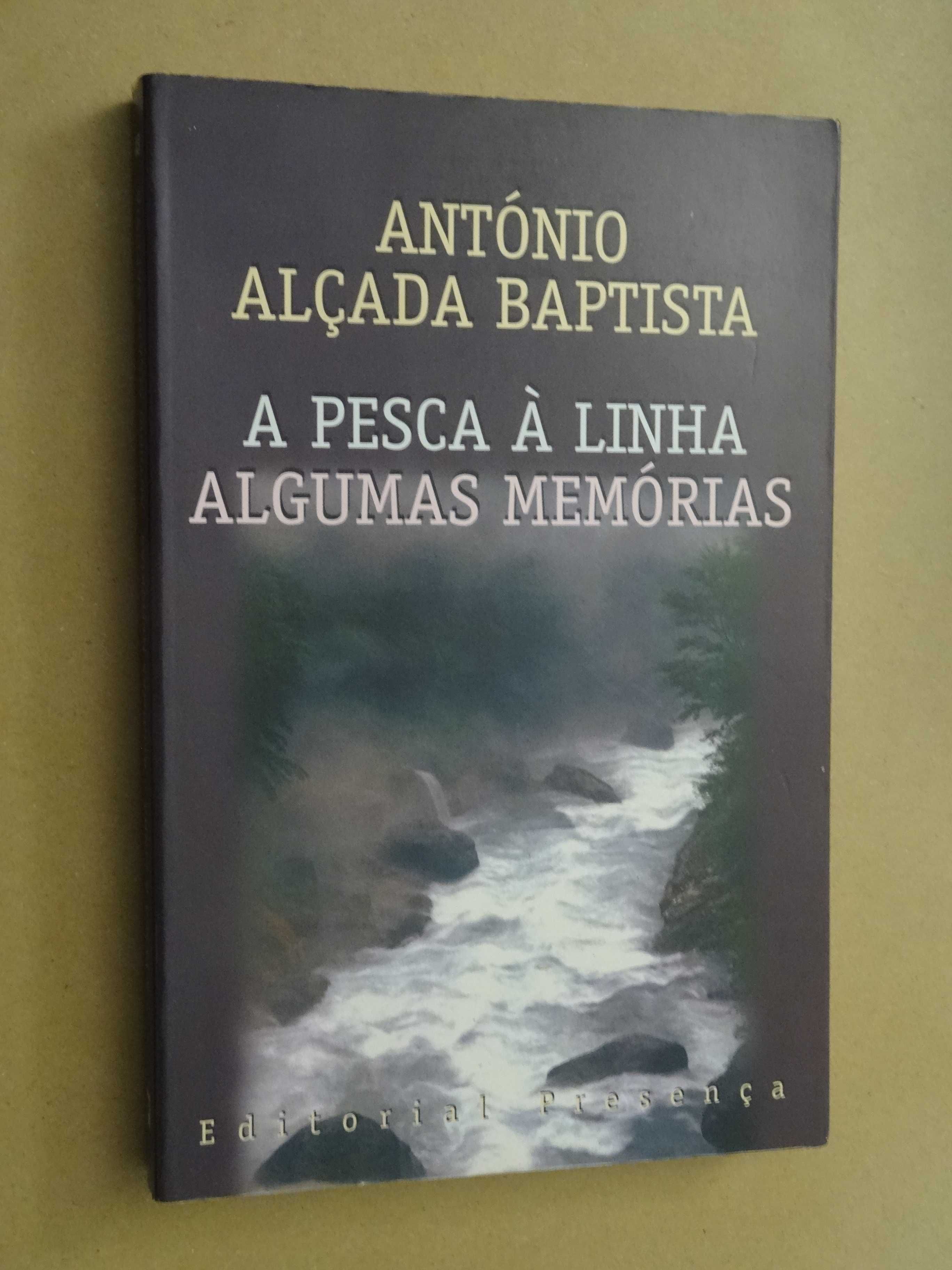 Pesca à Linha - Algumas Memórias de António Alçada Baptista - 1ª Ed.
